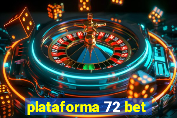 plataforma 72 bet